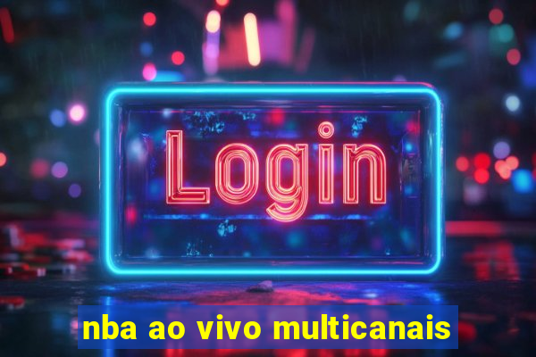 nba ao vivo multicanais